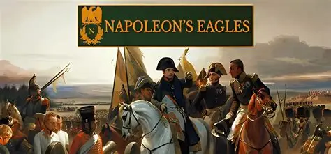 拿破仑之鹰:拿破仑战争游戏/Napoleon’s Eagles: Game of the Napoleonic Wars 策略游戏