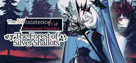 不/存在的逐梦者:银葱之森/The NOexistenceN of Morphean Paradox : The Forest of Silver Shallots 冒险游戏