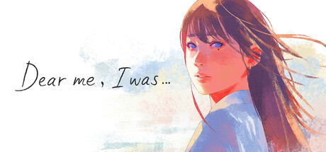致亲爱的我/Dear me, I was…