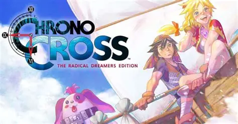 时空之轮2高清版/穿越时空重制版/CHRONO CROSS: THE RADICAL DREAMERS EDITION 角色扮演游戏