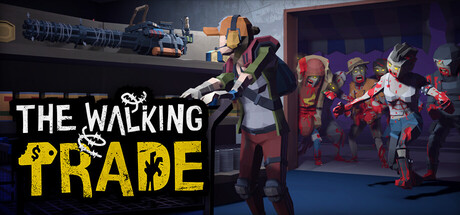 僵尸启示录/行尸走售/The Walking Trade 模拟游戏