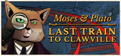 摩西与柏拉图:开往爪镇的末班列车/Moses & Plato – Last Train to Clawville 冒险游戏