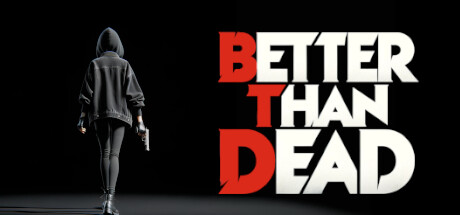 胜过死亡/Better Than Dead 射击游戏
