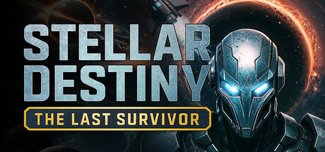 星际命运:最后的幸存者/Stellar Destiny: The Last Survivor 冒险游戏