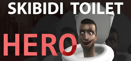 斯基比迪厕所：英雄/Skibidi Toilet Hero 冒险游戏