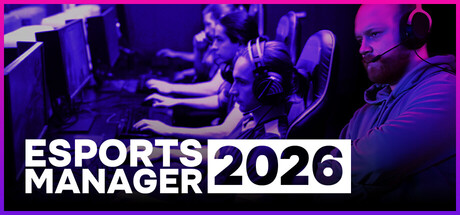 电竞经理2026/Esports Manager 2026 模拟游戏