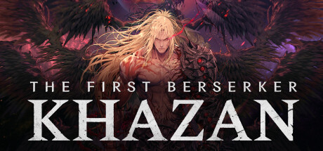 第一狂战士:卡赞/The First Berserker: Khazan 硬核动作角色扮演类游戏