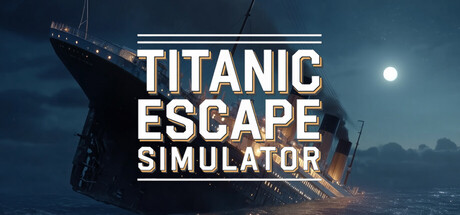 泰坦尼克号逃生模拟器/Titanic Escape Simulator 模拟游戏