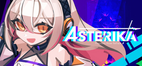 阿斯特莉卡:幻蔷薇变奏/Asterika: Phantom Rose Refrain弹幕节奏游戏