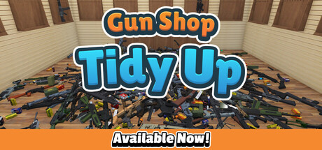枪械店整理/Gun Shop: Tidy Up 模拟游戏