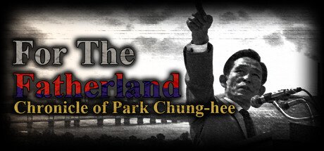 为国尽忠:朴正熙编年史/For the Fatherland: Chronicle of Park Chung-hee 策略游戏