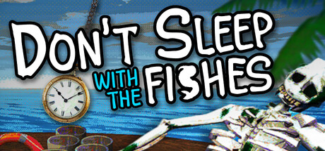 不要与鱼共眠/别陪鱼入眠/Don’t Sleep With The Fishes 恐怖游戏