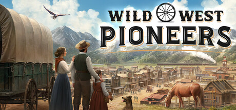西部拓荒纪/Wild West Pioneers 建造冒险游戏