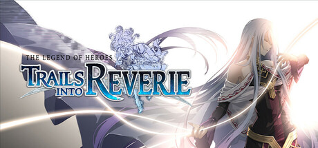 英雄传说:创之轨迹/The Legend of Heroes: Trails into Reverie 角色扮演游戏