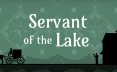 湖之仆从/Servant of the Lake 冒险游戏