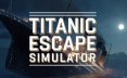 泰坦尼克号逃生模拟器/Titanic Escape Simulator 模拟游戏