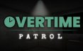 加班：夜间巡逻/Overtime : Patrol 恐怖游戏
