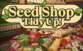 种子商店：大整理！/Seed Shop: Tidy Up! 休闲游戏