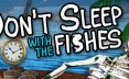 不要与鱼共眠/别陪鱼入眠/Don’t Sleep With The Fishes 恐怖游戏