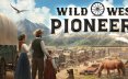 西部拓荒纪/Wild West Pioneers 建造冒险游戏