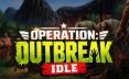 行动：爆发放置/Operation: Outbreak Idle 防御游戏
