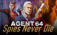 特工64：间谍永不死/Agent 64: Spies Never Die